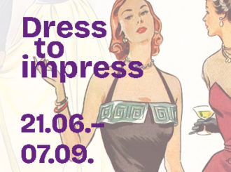 Sonderausstellung "Dress to impress" 21.06.-07.09.