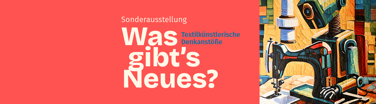Quilt und die Ankündigung zur Ausstellung "Was gibts Neues?"